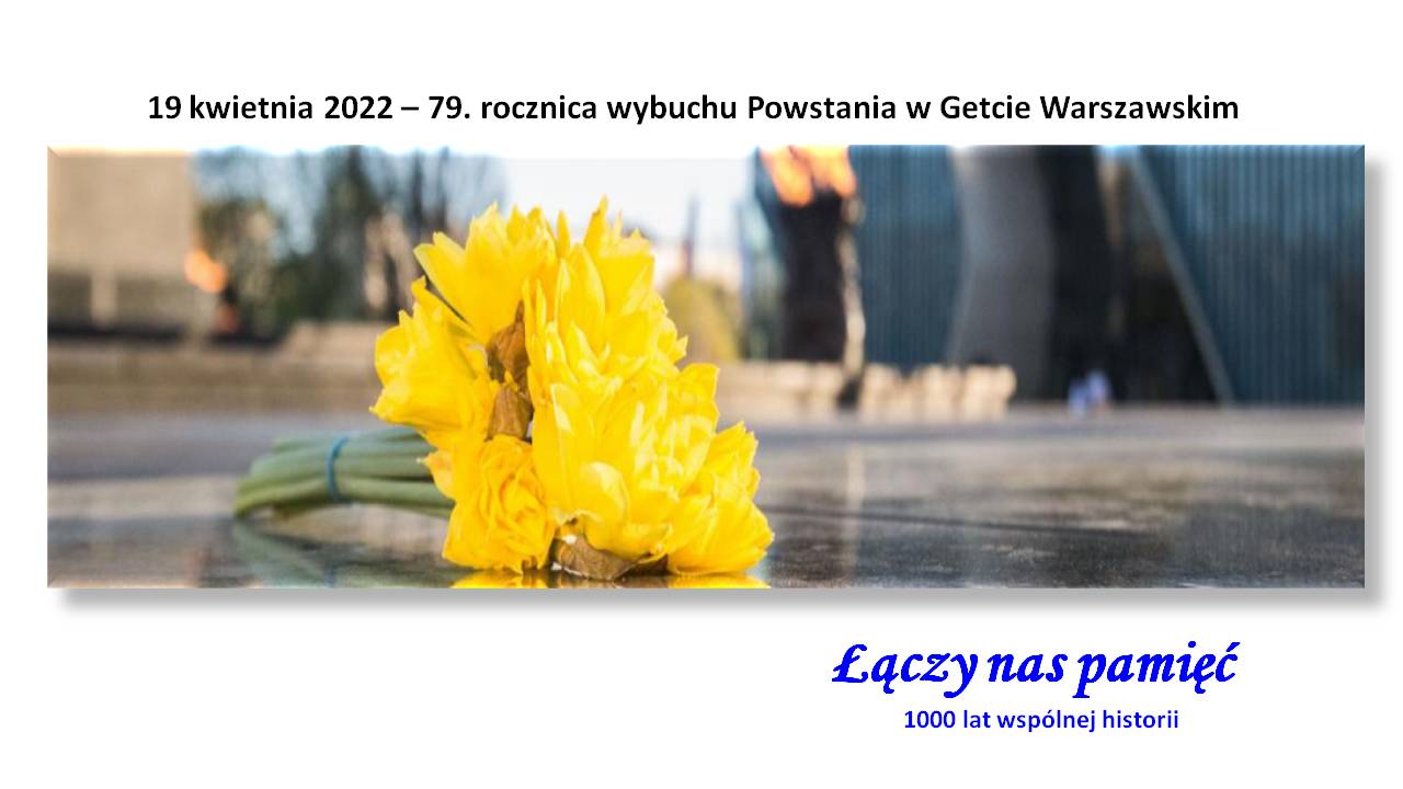 79rocznica wybuchu Powstania w Getcie Warszawskim